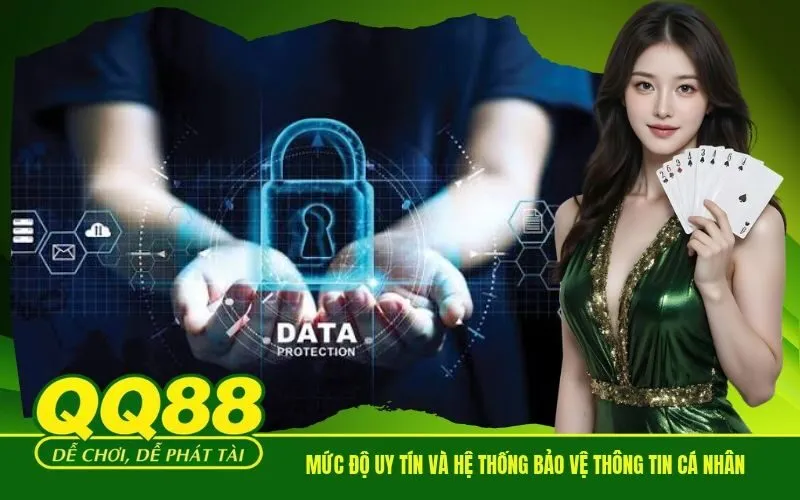 Mức độ uy tín và hệ thống bảo vệ thông tin cá nhân của hội viên